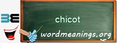 WordMeaning blackboard for chicot